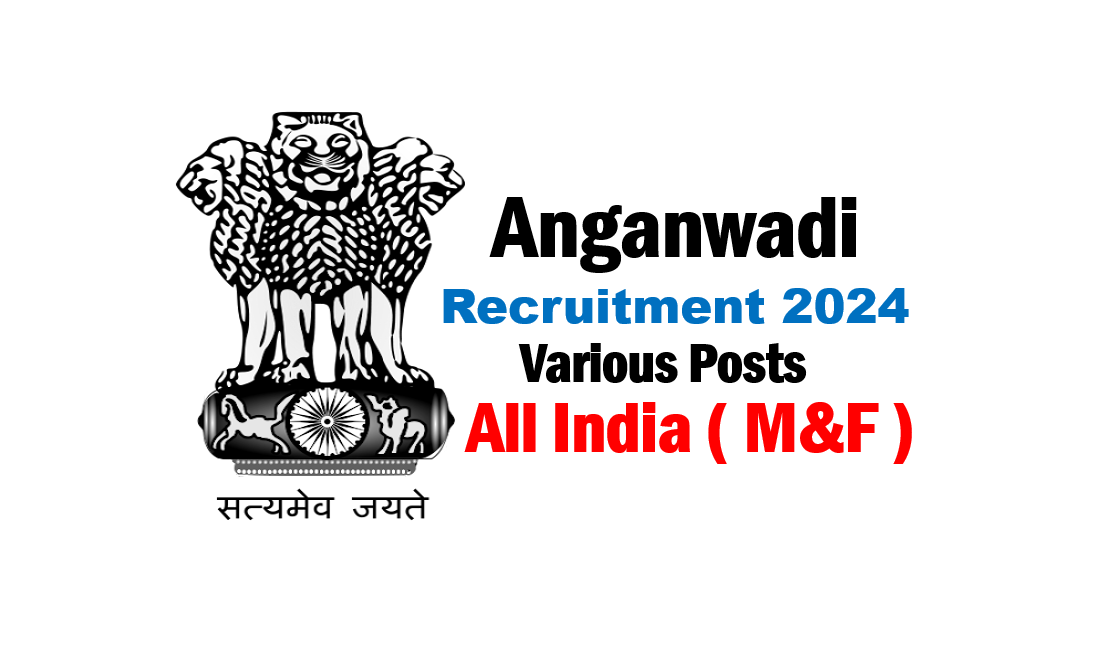 Anganwadi Latest Recruitment 2024 out-Worker Helper,Worker & other Posts