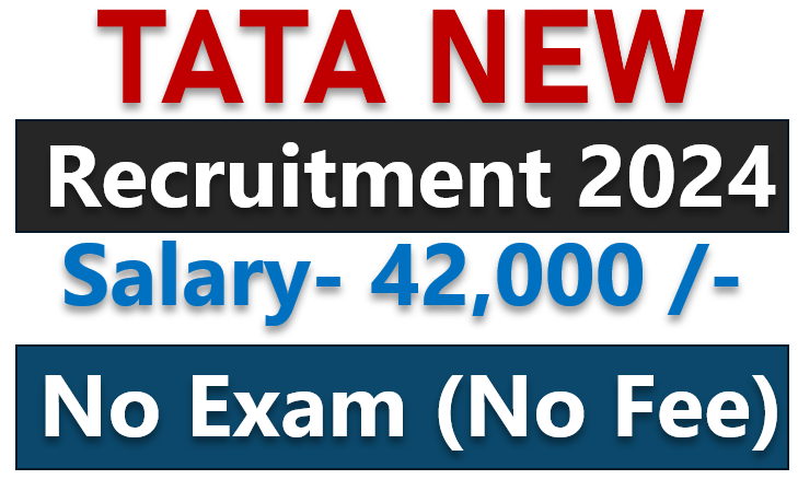 TATA New Recruitment 2024 Latest vacancies out – Various Posts