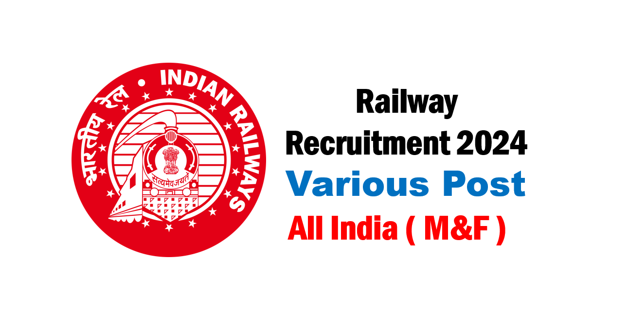 Railway Latest Recruitment 2024 out-Apply Online for Various Railway Posts