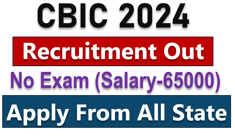 CBIC Recruitment 2024 Out For Tax Assistant, Stenography & other various posts
